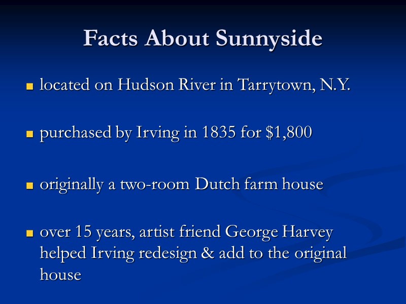 Facts About Sunnyside located on Hudson River in Tarrytown, N.Y.  purchased by Irving